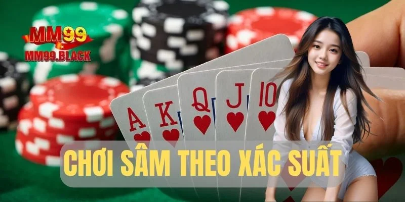 Chơi Sâm theo xác suất