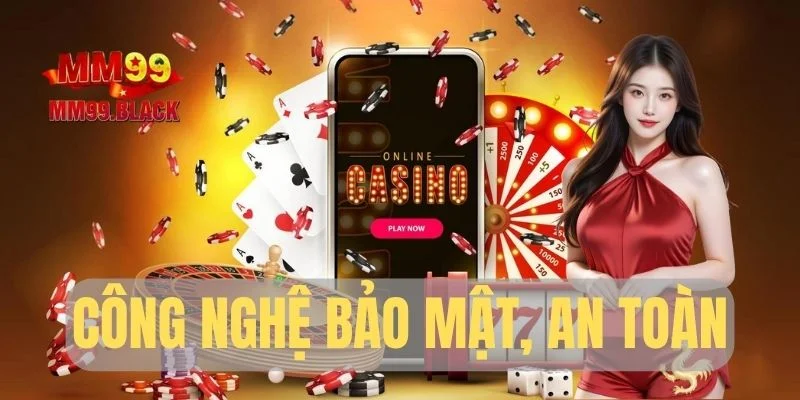 Công nghệ bảo mật, an toàn hàng đầu