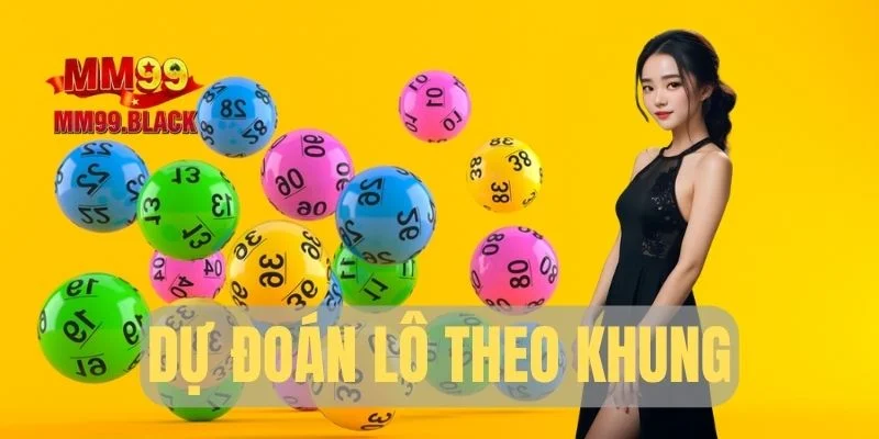Dự đoán lô theo khung