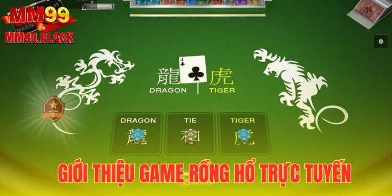 Game bài Rồng hổ trực tuyến ăn khách tại nhà cái
