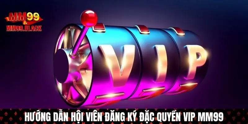 Hướng dẫn hội viên đăng ký chương trình của MM99