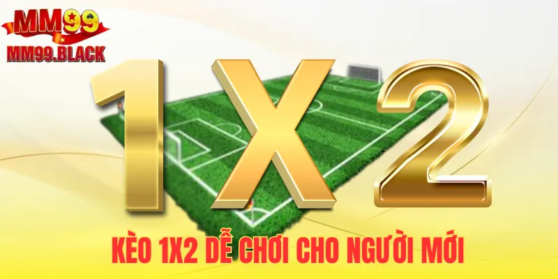 Kèo 1x2 tỷ lệ thắng cao