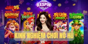 Kinh Nghiệm Chơi Nổ Hũ: Mẹo Từ Cao Thủ Dễ Thắng 2025