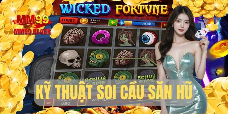 Săn hũ với kỹ thuật soi cầu