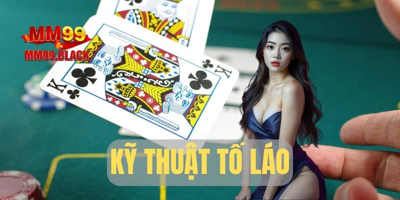 Kỹ thuật tố Liêng “láo”