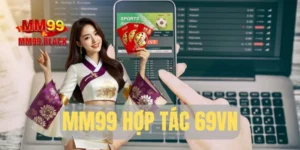 MM99 Hợp Tác 69VN: Mở Ra Kỷ Nguyên Giải Trí Đỉnh Cao