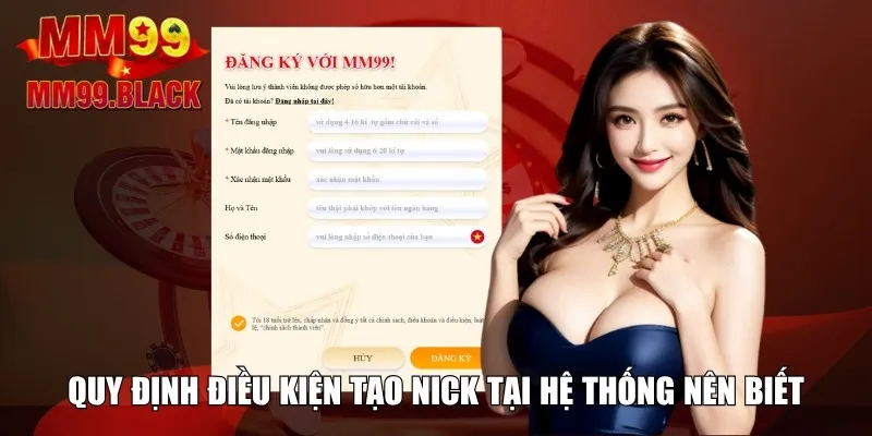 Quy định điều kiện tạo nick tại hệ thống nên biết