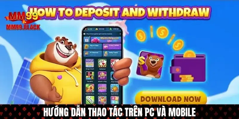 Hai thao tác rút tiền MM99 trên PC và Mobile
