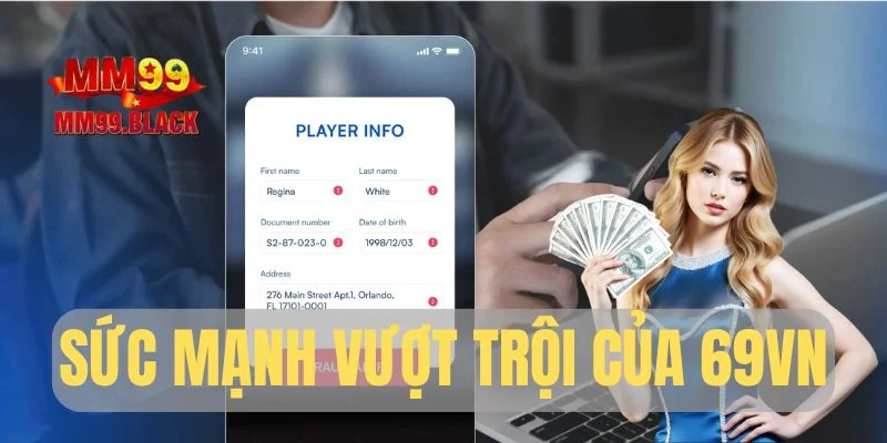 Sức mạnh vượt trội của 69VN