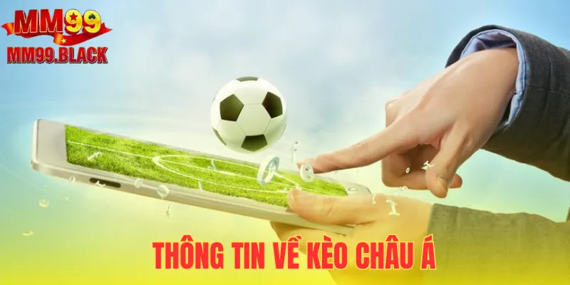 Giải mã thông tin kèo Châu Á