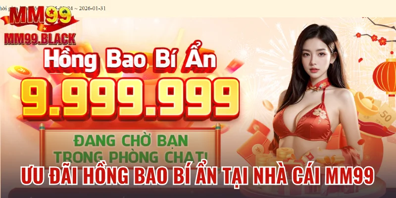 Ưu đãi hồng bao bí ẩn tại nhà cái